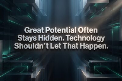 Great Potential Often Stays Hidden. Technology Shouldn’t Let That Happen